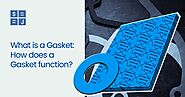 What is a Gasket: How does a Gasket function?