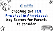 Choosing the Best Preschool in Ahmedabad: Key Factors for Parents to Consider – Ananda Global School