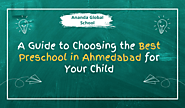 A Guide to Choosing the Best Preschool in Ahmedabad for Your Child – Ananda School