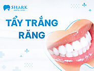 Dịch vụ tẩy trắng răng - Nha Khoa Shark