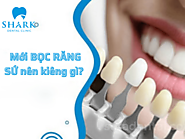 Mới bọc răng sứ nên kiêng gì? 1 Số lưu ý sau khi bọc sứ