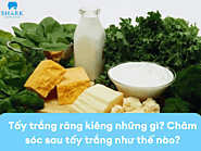 Tẩy trắng răng kiêng những gì? Cách chăm sóc sau khi tẩy trắng