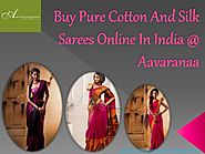 Buy pure cotton and silk sarees @aavaranaa