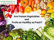 Does Frozen Vegetables and Fruits as Healthy as Fresh?