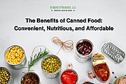 Benefits of Canned FoodThe Benefits of Canned Food: Convenient, Nutritious, and Affordable