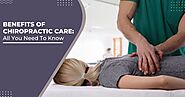 Benefits Of Chiropractic Care: All You Need To Know