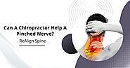 Can A Chiropractor Help A Pinched Nerve? Realign Spine