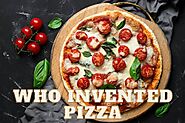 The History of Pizza - Who Invented Pizza, Pizza Roll?