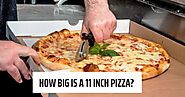 How big is a 11 inch pizza? How many pieces does an 11 inch pizza feed?