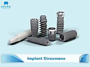 Trụ Implant Straumann xuất xứ ở đâu và các ưu điểm vượt trội