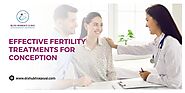 Treat Infertility with Hope | Effective Conception Treatments