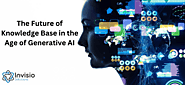 The Future Of Knowledge Base In The Age Of Generative AI