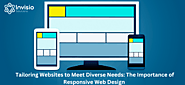 Tailoring Websites To Meet Diverse Needs: The Importance Of Responsive Web Design
