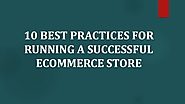 10 Best Practices for Running a Successful Ecommerce Store