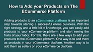 How to Add your Products on The ECommerce Platform.