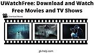 UWatchFree: Download and Watch Free Movies and TV Shows मुफ्त फिल्में और टीवी शो डाउनलोड करें और देखें - GK Help