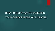 How to get started building your online store on Laravel by Storee mart