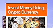 Invest Money Using Crypto Currency | Smore Newsletters