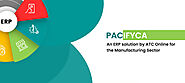 PACIFYCA – AN ERP SOLUTION BY ATC ONLINE FOR THE MANUFACTURING SECTOR
