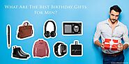 What Are The Best Birthday Gifts For Men?