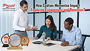 How Custom Mementos Impact Employee Engagement and Retention?