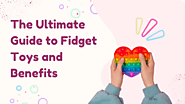 The Ultimate Guide to Fidget Toys and Benefits - One Stop Sensory Shop