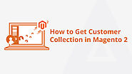 How To Get Customer Collection In Magento 2