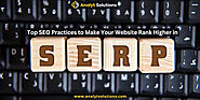 Top SEO Practices to Make Your Website Rank Higher in SERP