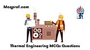 Thermal Engineering (MCQ) Multiple Choice Questions - McqProf