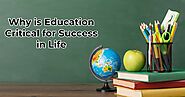 Why is Education Critical for Success in Life