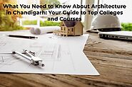 What You Need to Know About Architecture in Chandigarh: Your Guide to Top Colleges and Courses | by Indo Global Group...