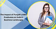 The Impact of Punjab's MBA Graduates on India's Business Landscape