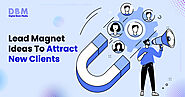 Lead Magnet Ideas To Attract New Clients and Generate Leads. -