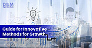 Building Your Business? Guide for Innovative Methods for Growth.