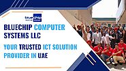 Bluechip Computer Systems: Your Trusted ICT Solution Provider in UAE