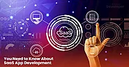 Everything You Need to Know About SaaS App Development