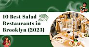 10 Best Salad Restaurants in Brooklyn (2023)