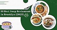 10 Best Soup Restaurants In Brooklyn (2023)