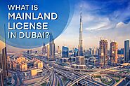Complete Guide to Mainland Company Formation in Dubai