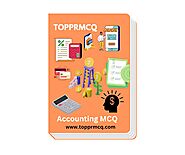 Accounting MCQ Test - TopprMCQ