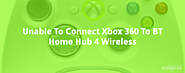 Unable To Connect Xbox 360 To BT Home Hub 4 Wireless - Resolved | Fixithere