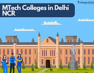 MTech Colleges in Delhi NCR