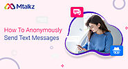 How To Anonymously Send Bulk Text Messages - Mtalkz