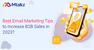 How To Increase B2B Sales With Bulk Email Marketing - Mtalkz