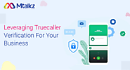 Boost Your Business's Credibility with Truecaller Verification: A Complete Guide
