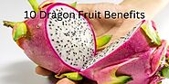 Top 10 Dragon Fruit Benefits To Treat Fatal Health Problems