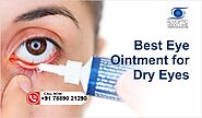 Best Eye Ointment for Dry Eyes - Advoptic Vision Care