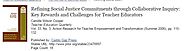 Refining Social Justice Commitments through Collaborative Inquiry: Key Rewards and Challenges for Teacher Educators. ...
