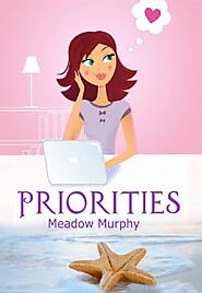 Romance Novel: Priorities by Meadow Murphy - (Free PDF Download)