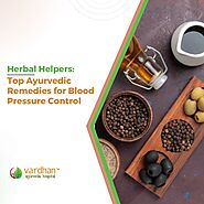 Herbal Helpers: Top Ayurvedic Remedies for Blood Pressure Control - Vardhan Ayurveda Blogs: